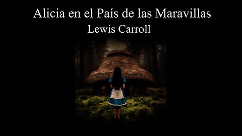 Alicia en el País de las Maravillas - Capítulo 6 - Lewis Carroll - Narración C47R1N