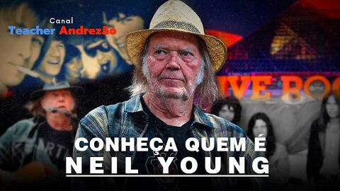 A vida de Neil Young em 14 minutos....e suas top 5 frases