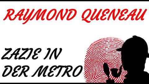 HÖRSPIEL - Raymond Queneau - ZAZIE IN DER METRO