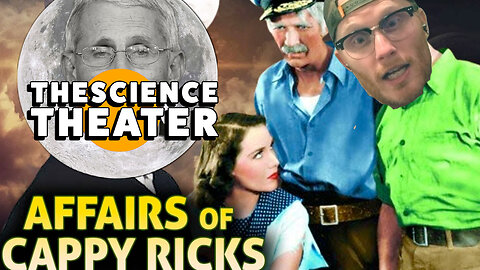 Affairs of Cappy Ricks! We are following The Science Theater