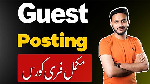 Master Guest Posting & Blogging in Urdu/Hindi - Complete 2024 Course for Beginners!