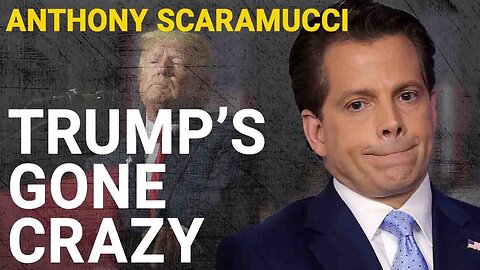 Anthony Scaramucci: Trump is broke and might need a lobotomy