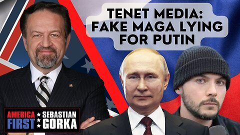 Tenet Media: Fake MAGA lying for Putin. Ryan McBeth with Sebastian Gorka on AMERICA First