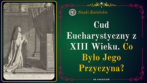 Cud Eucharystyczny z XIII Wieku. Co Było Jego Przyczyna? | 06 Kwiecień