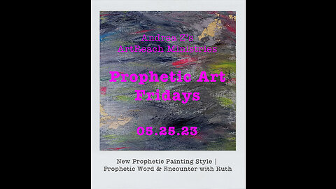 Prophetic Art Friday | New Painting style + Joel & Ruth Part 2