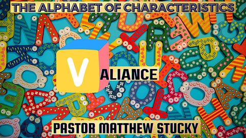 The Alphabet of Characteristics | Valiance | Caleb