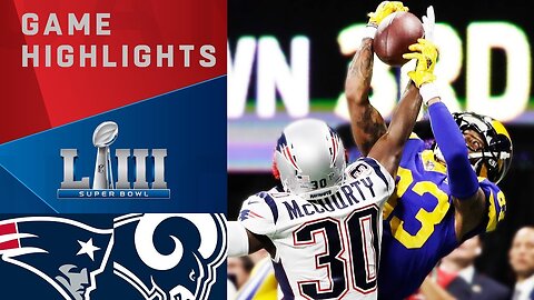 SUPER BOWL 53: Patriots vs Rams - Game Highlights