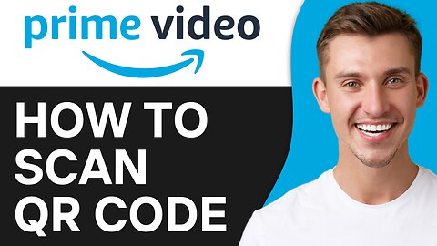 HOW TO SCAN QR CODE ON PRIME VIDEO