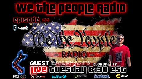 We The People Radio LIVE 12/6/2022 with James, Alan & our guest Rodney Smith aka Lord Petty