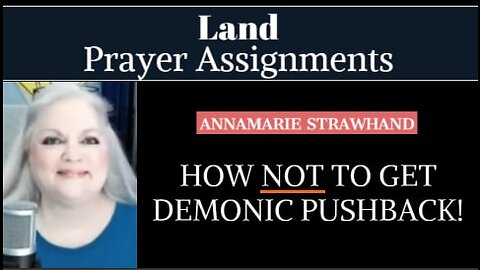 [Newly Released] Land Prayer Assignments: How NOT to get Demonic Pushback. 11/07/2022