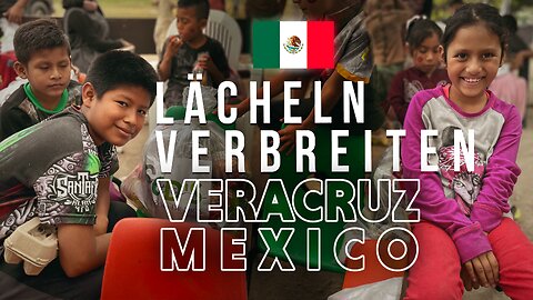 Ein LÄCHELN verbreiten in Veracruz, Mexiko!