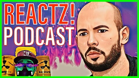 REACTZ! Podcast #18 | Andrew Tate, Umar Johnson, and ALL GRIFT TOPIC reactions!