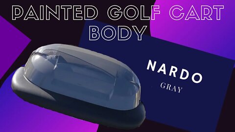 PAINTED GOLF CART BODY, NARDO GRAY. Ep.8