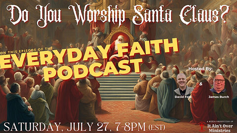 Episode 22 – “Do You Worship Santa Claus?”