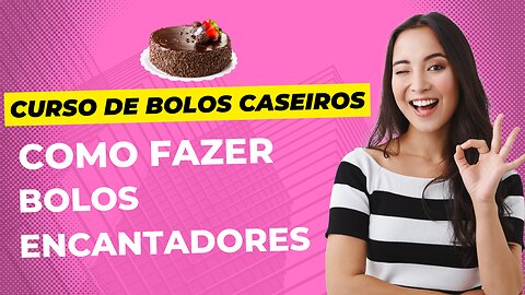 CURSO DE BOLO CASEIRO - COMO FAZER BOLOS ENCANTADORES