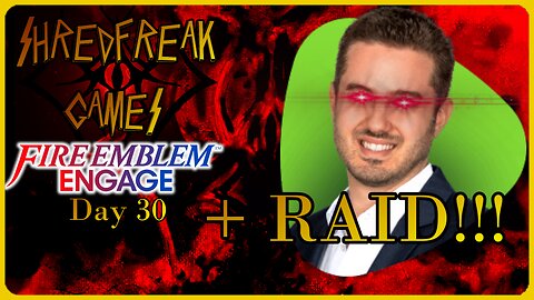 Sunday LIVE! - I GOT RAIDED!!! - Seashore Travels - Fire Emblem Engage Day 30 - Shredfreak Games #34