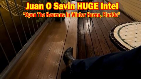 Juan O Savin HUGE Intel Dec 3: "Open The Heavens In Winter Haven, Florida"