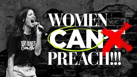 WOMEN CAN PREACH!!!