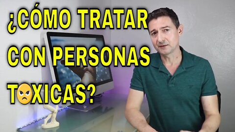 Como tratar con personas toxicas 😡