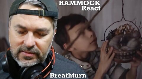 React & analysis | HAMMOCK | Breathturn | video | (ambient post rock)