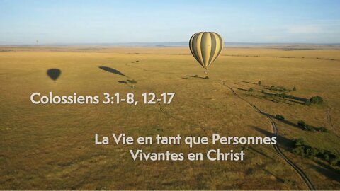 La Vie en tant que Personnes Vivantes en Christ - Colossiens 3:1-8, 12-17