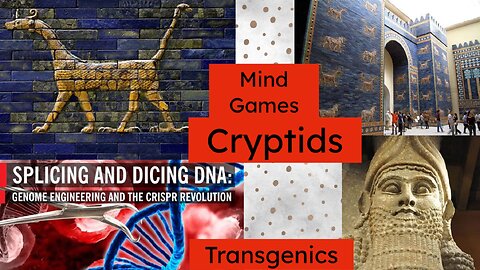 Cryptids Transgenics and Mind Games (War of The Ages)