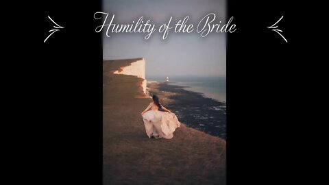 Humility of the Bride - #3 - David's Praise To God - 1 Chronicles 29:10-20