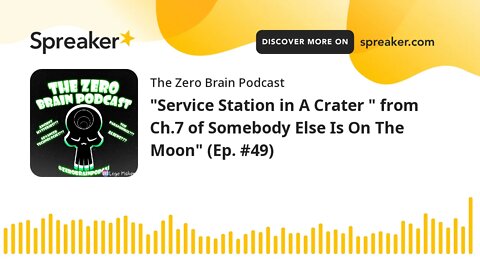 "Service Station in A Crater " from Ch.7 of Somebody Else Is On The Moon" (Ep. #49) (made with Sprea