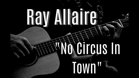 No Circus In Town - Ray Allaire