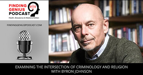 Examining The Intersection Of Criminology And Religion With Byron Johnson