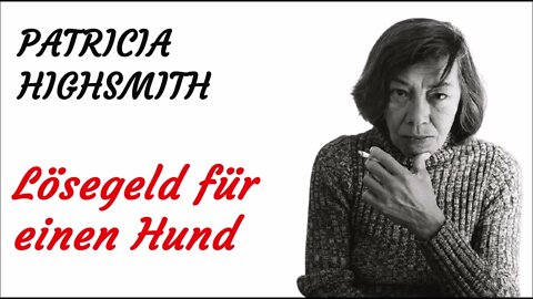 KRIMI Hörspiel - Patricia Highsmith - Lösegeld für einen Hund