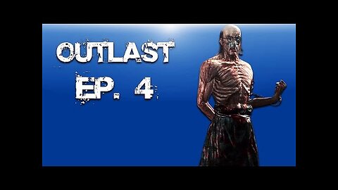 Delirious Plays Outlast Ep. 4 (Visit from the Doctor)