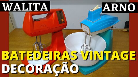 BATEDEIRAS ANTIGAS – ARNO e WALITA Década de 1970