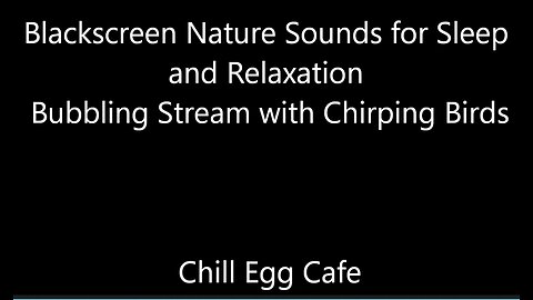 Blackscreen Nature Sounds for Sleep and Relaxation - Stream and Birds