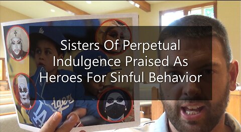 Sisters Of Perpetual Indulgence Praised As Heroes For Sinful Behavior