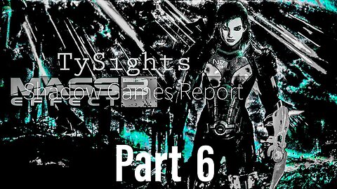 Prison Planet / #MassEffect 3 - Part 6 #TySights #SGR 9/29/24 9pm/CST