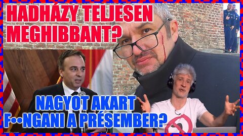 Hadházy teljesen meghibbant? Nagyot akart f••g@ni a Présember? - Politikai Hobbista 23-04-15/1.