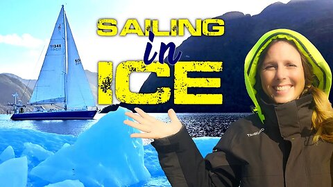 What It's Like to SAIL Through An Icefield! [Ep. 131]