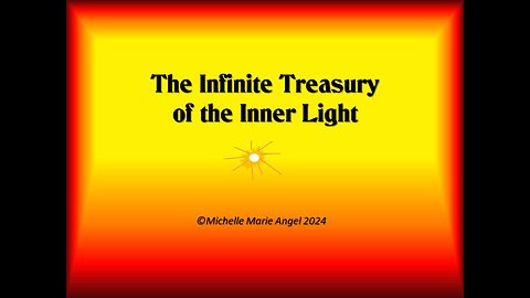 The Infinite Treasury of the Inner Light