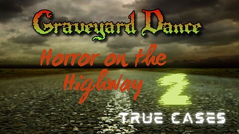 Highway of Horror 2 true horrific cases of Horror on the Highway