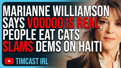 Marianne Williamson Says VOODOO IS REAL, People Eat Cats, Slams Democrats On Haiti Story