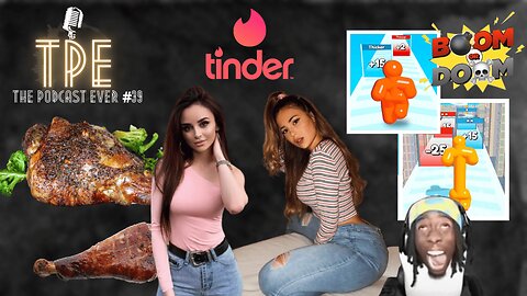 We Try Tinder! Any Non-304s? Is Turkey Mid? And WTF Is This YouTube Game?! | The Podcast Ever #39