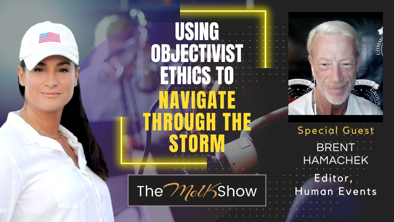 Mel K & Brent Hamachek | Using Objectivist Ethics to Navigate Through ...