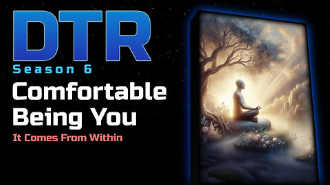 DTR S6 Bonus: Comfortable Being You