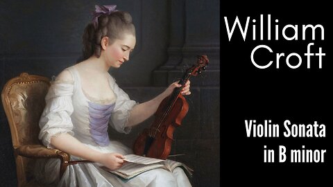 William Croft: Violin Sonata in B Minor