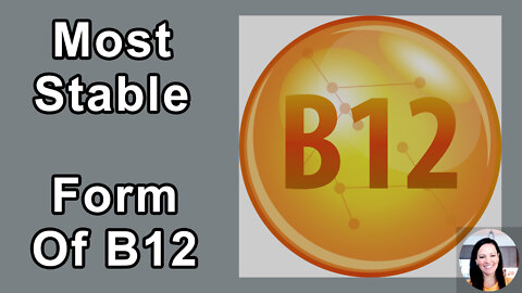 What Is The Most Stable And Researched Form Of B12? - Julieanna Hever, MS