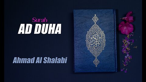 93 Surah Ad Duha By Syeikh Ahmad Al Shalabi