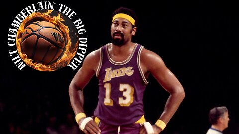 Wilt Chamberlain: The Big Dipper