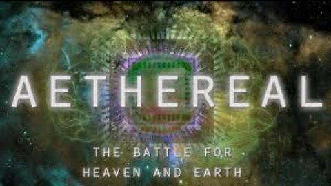 AETHEREAL - The Battle for Heaven and Earth (Biblical Cosmology Documentary)