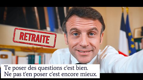 2023/007 Comment Macron est en train de baiser les français avec sa réforme des retraites.